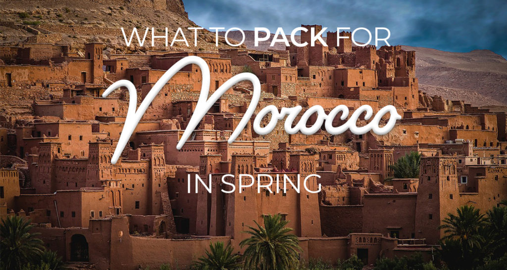 What should you put on your Morocco packing list for spring? We've got all your essential items... especially what to wear in Morocco in March and April when the Morocco weather can be uncooperative! #Morocco #travel #packinglist