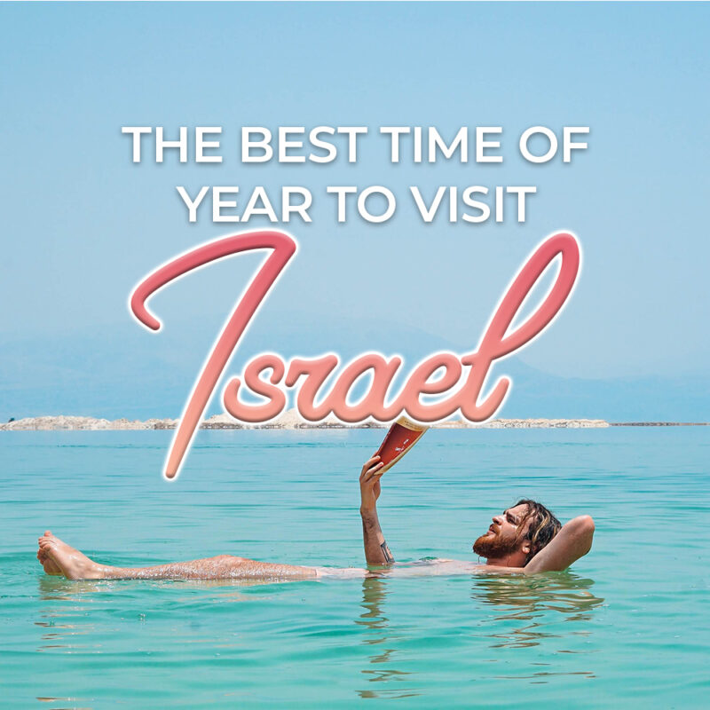 Best Time to Visit Israel: Discover the Perfect Season